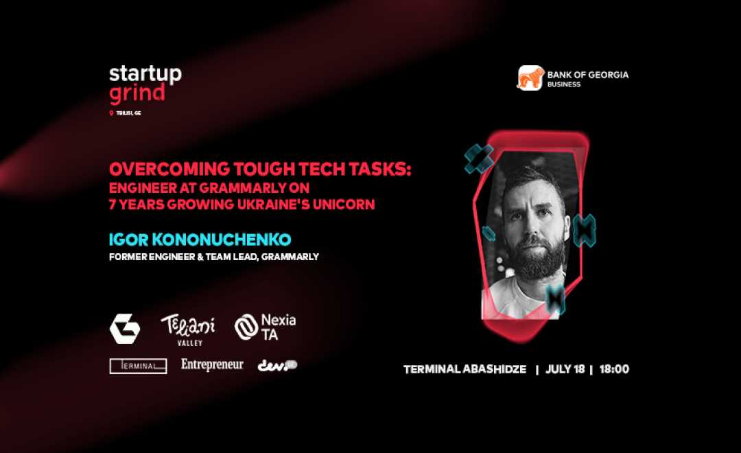 საქართველოს ბანკის მხარდაჭერით, Startup Grind Tbilisi-ის ღონისძიებაზე Grammarly-ის წარმომადგენელი გამოცდილებას გააზიარებს